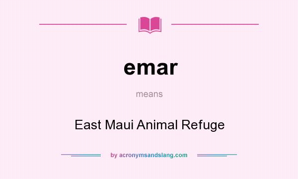 What does emar mean? It stands for East Maui Animal Refuge