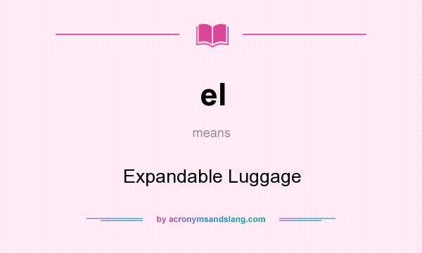 What does el mean? It stands for Expandable Luggage