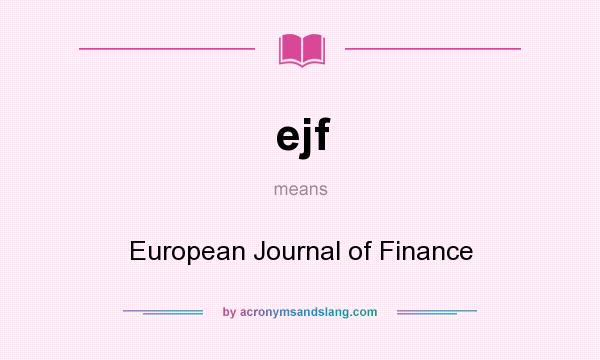 What does ejf mean? It stands for European Journal of Finance