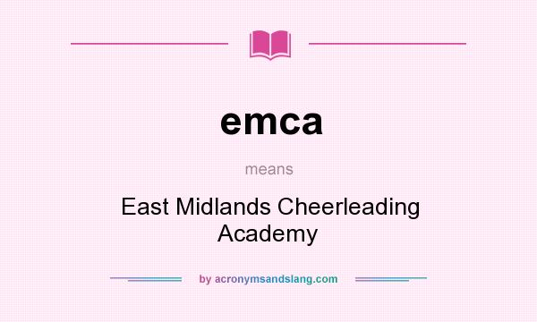 What does emca mean? It stands for East Midlands Cheerleading Academy