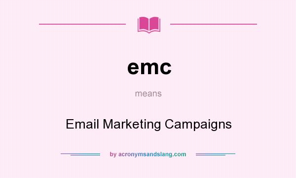 What does emc mean? It stands for Email Marketing Campaigns