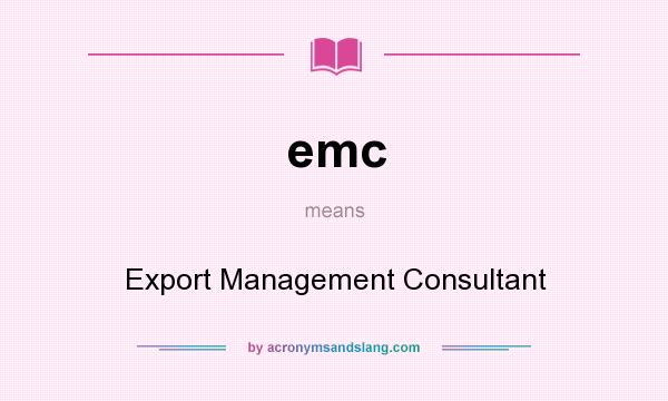 What does emc mean? It stands for Export Management Consultant