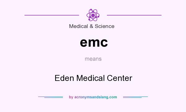 What does emc mean? It stands for Eden Medical Center