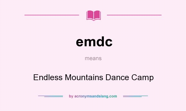 What does emdc mean? It stands for Endless Mountains Dance Camp