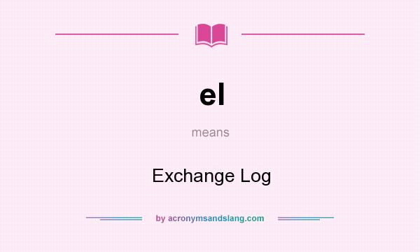 What does el mean? It stands for Exchange Log