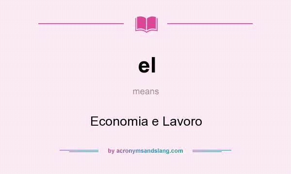 What does el mean? It stands for Economia e Lavoro