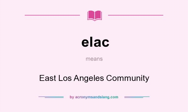 What does elac mean? It stands for East Los Angeles Community