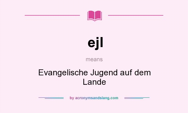 What does ejl mean? It stands for Evangelische Jugend auf dem Lande