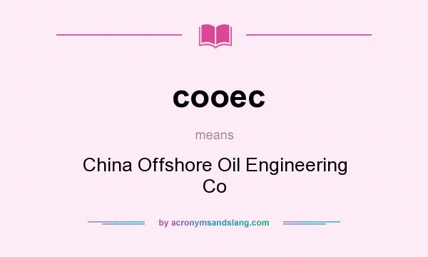 What does cooec mean? It stands for China Offshore Oil Engineering Co