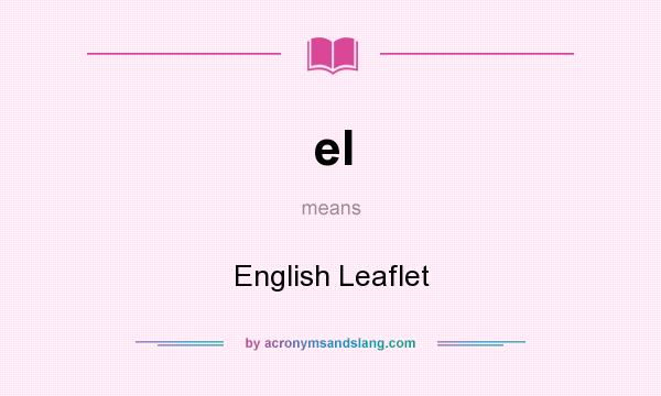 What does el mean? It stands for English Leaflet