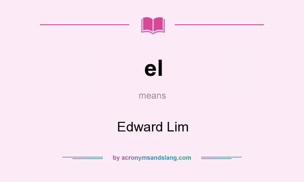 What does el mean? It stands for Edward Lim