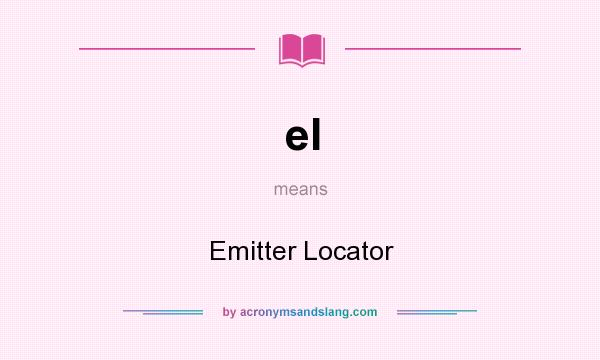 What does el mean? It stands for Emitter Locator