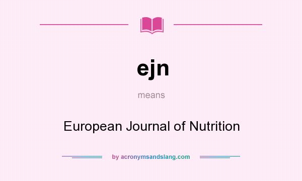 What does ejn mean? It stands for European Journal of Nutrition