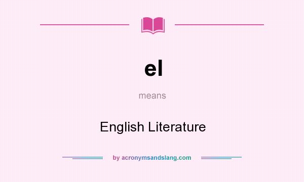 What does el mean? It stands for English Literature