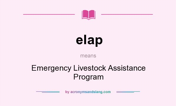What does elap mean? It stands for Emergency Livestock Assistance Program