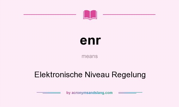 What does enr mean? It stands for Elektronische Niveau Regelung