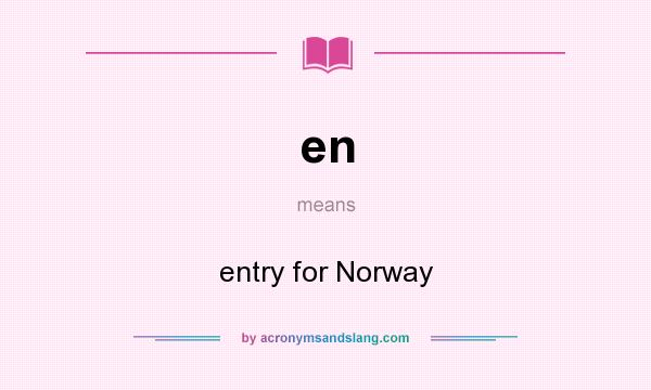 What does en mean? It stands for entry for Norway
