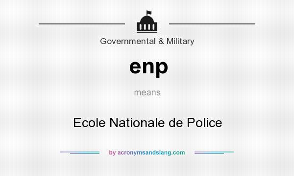What does enp mean? It stands for Ecole Nationale de Police