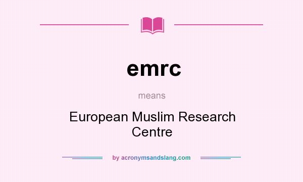 What does emrc mean? It stands for European Muslim Research Centre