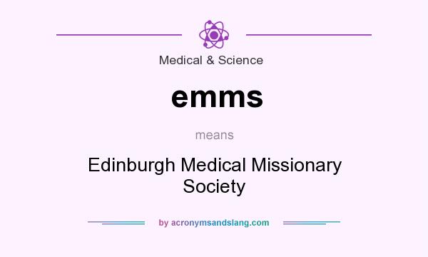 What does emms mean? It stands for Edinburgh Medical Missionary Society