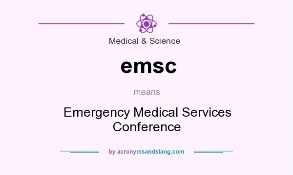 What does emsc mean? It stands for Emergency Medical Services Conference