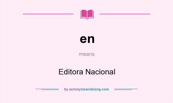 What does en mean? It stands for Editora Nacional
