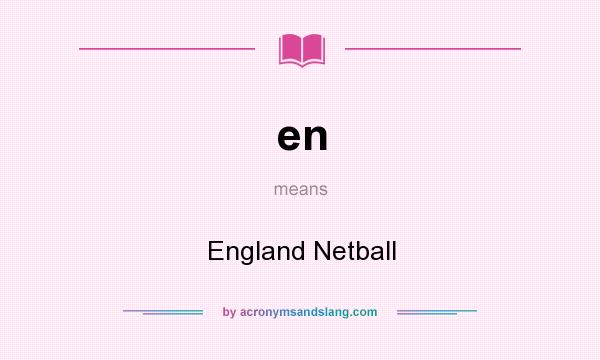 What does en mean? It stands for England Netball