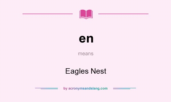 What does en mean? It stands for Eagles Nest