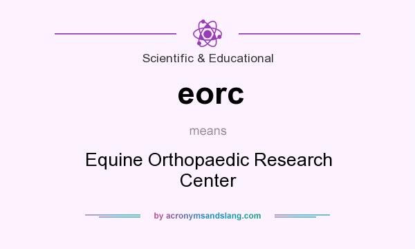What does eorc mean? It stands for Equine Orthopaedic Research Center