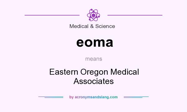What does eoma mean? It stands for Eastern Oregon Medical Associates