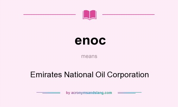 What does enoc mean? It stands for Emirates National Oil Corporation