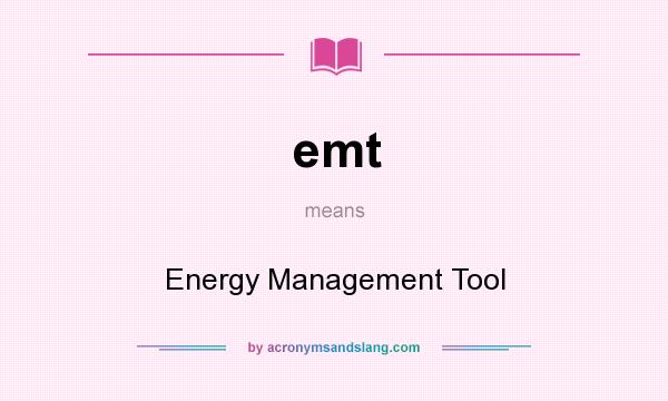 What does emt mean? It stands for Energy Management Tool