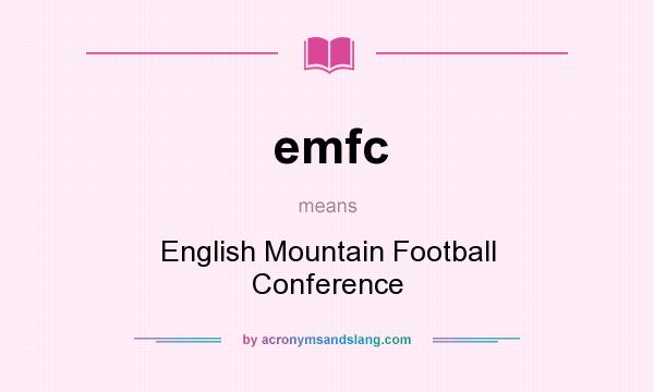 What does emfc mean? It stands for English Mountain Football Conference