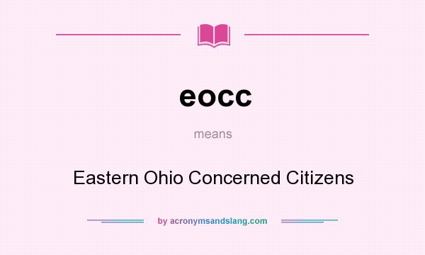 What does eocc mean? It stands for Eastern Ohio Concerned Citizens