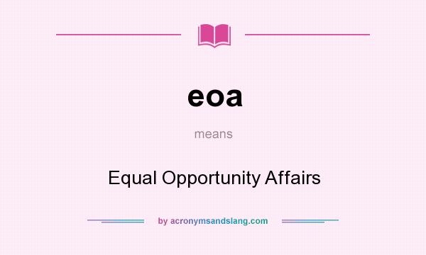 What does eoa mean? It stands for Equal Opportunity Affairs