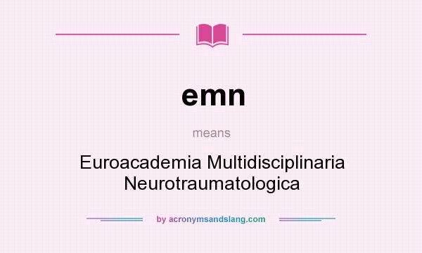 What does emn mean? It stands for Euroacademia Multidisciplinaria Neurotraumatologica