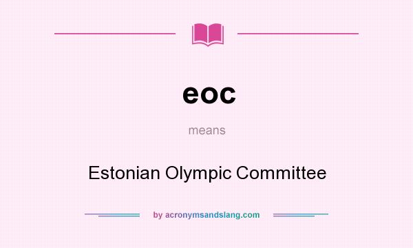 What does eoc mean? It stands for Estonian Olympic Committee