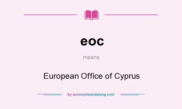 What does eoc mean? It stands for European Office of Cyprus
