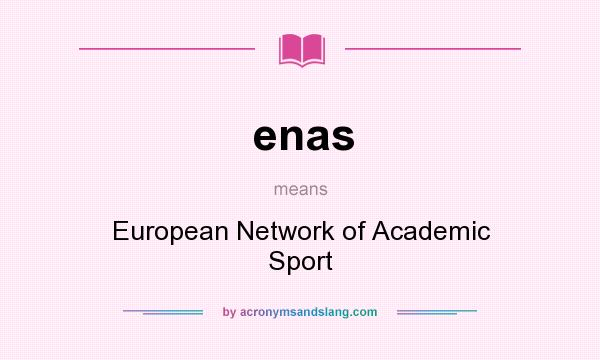 What does enas mean? It stands for European Network of Academic Sport