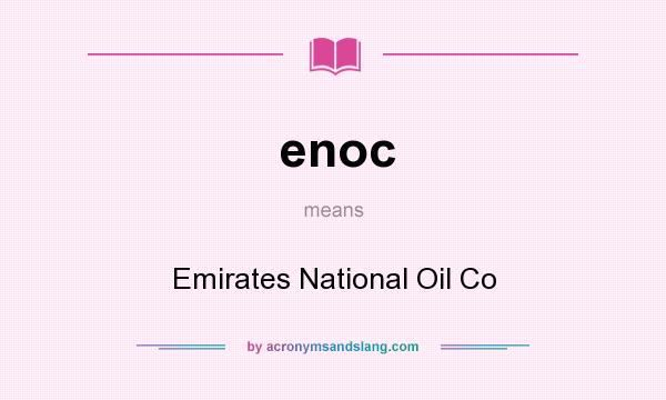 What does enoc mean? It stands for Emirates National Oil Co