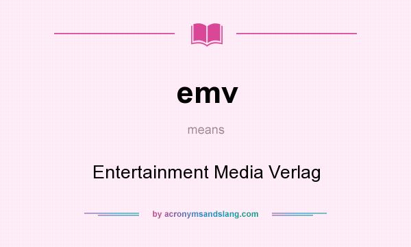 What does emv mean? It stands for Entertainment Media Verlag
