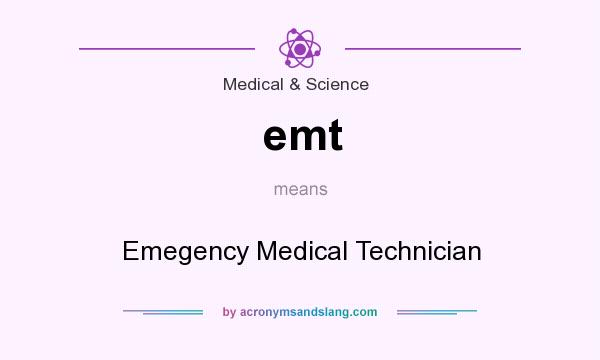 What does emt mean? It stands for Emegency Medical Technician