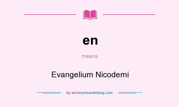 What does en mean? It stands for Evangelium Nicodemi
