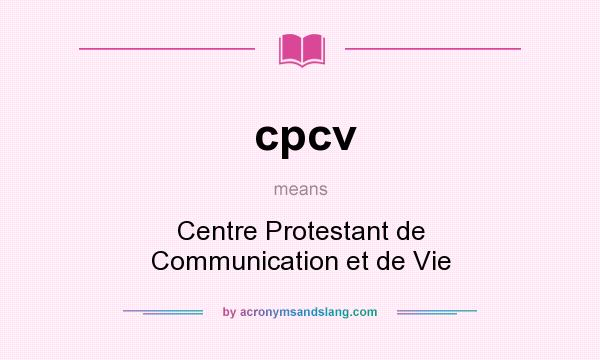 What does cpcv mean? It stands for Centre Protestant de Communication et de Vie