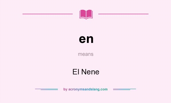 What does en mean? It stands for El Nene