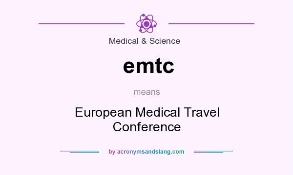 What does emtc mean? It stands for European Medical Travel Conference