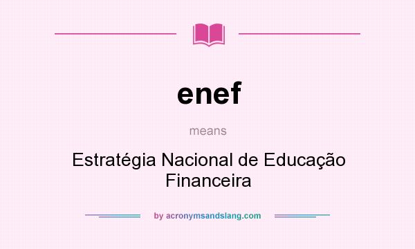 What does enef mean? It stands for Estratégia Nacional de Educação Financeira