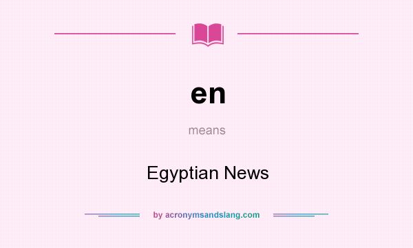 What does en mean? It stands for Egyptian News