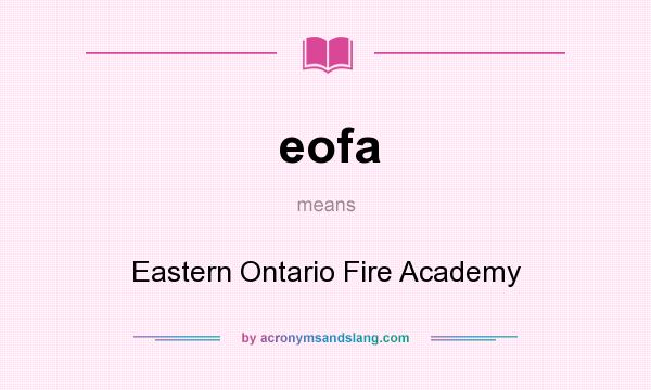 What does eofa mean? It stands for Eastern Ontario Fire Academy