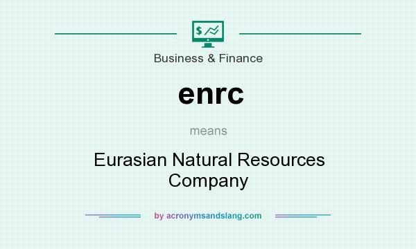 What does enrc mean? It stands for Eurasian Natural Resources Company